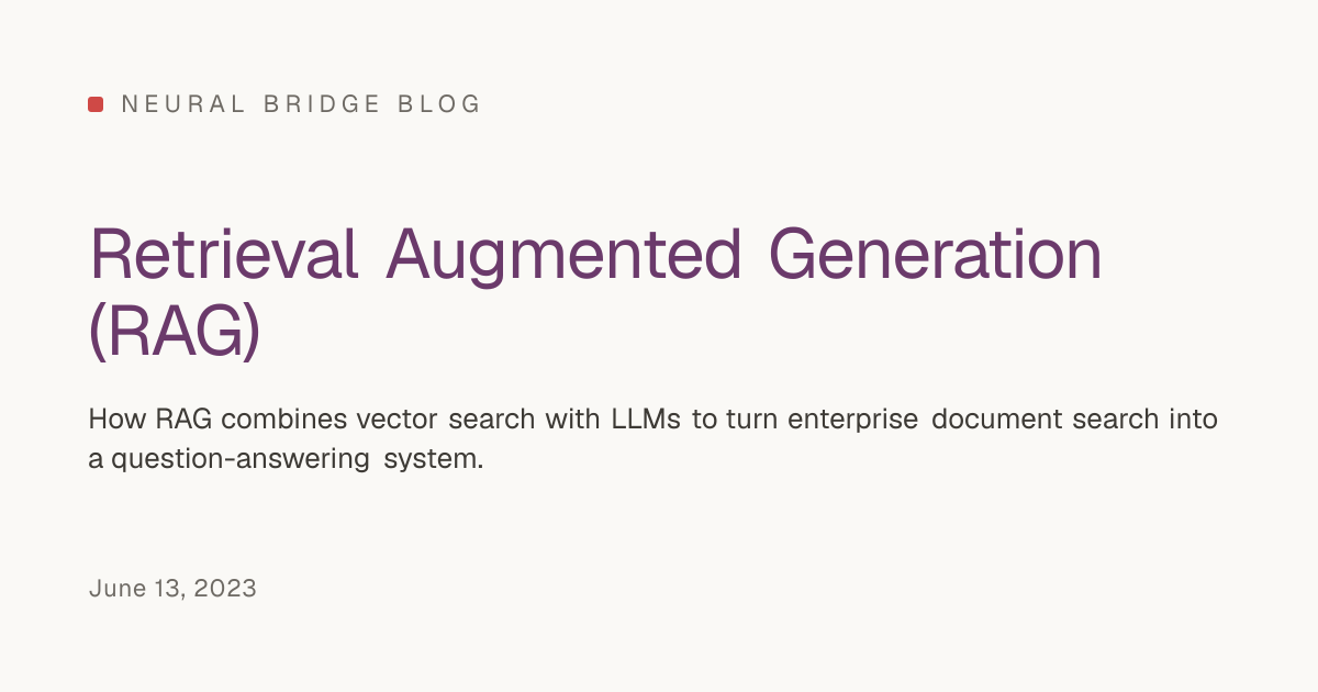 Retrieval Augmented Generation (RAG) | Neural Bridge